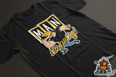 MAN, I’m Petty Unisex Tee– Johnny Bravo Inspired Flex for the Petty Elite - SadShirtClub SadShirtClub