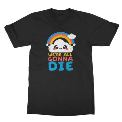 Gonna Die Classic Adult T-Shirt