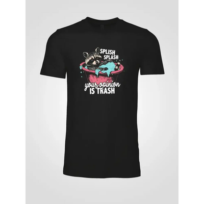 Black splish splash unisex t-shirt with raccoon graphic and text your opinion is trash